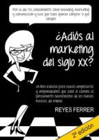 Portada de ¿ Adiós al Marketing del siglo XXI ? (Ebook)