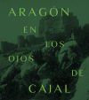 Arag&oacute;n en los ojos de Cajal