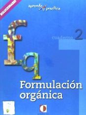 Portada de Aprende y práctica, formulación química orgánica. Libro del profesor