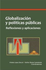 Portada de Globalizaci&oacute;n y Pol&iacute;ticas P&uacute;blicas. Reflexiones y aplicaciones (Ebook)