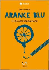 Arance Blu - ll libro dell'innovazione (Ebook)