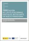 Tributaci&oacute;n De Las Plataformas Digitales: Retos Ante Un Nuevo Paradigma
