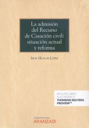 Portada de Admisión del recurso de casación civil: situación actual y reforma