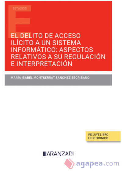 Delito de acceso ilícito a un sistema informático: aspectos relativos a su regulación e interpretación