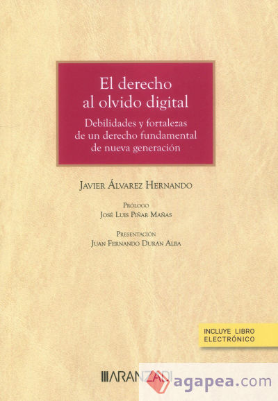 Derecho al olvido digital. Debilidades y fortalezas de un derecho fundamental de nueva generación