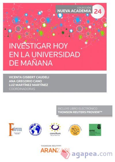 Investigar hoy en la universidad de ma&ntilde;ana. (Congreso forum n&uacute;m. 24)