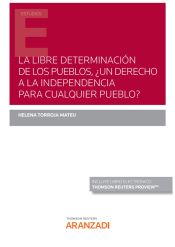 Portada de Libre determinación de los pueblos ¿Un derecho a la independencia para cualquier pueblo?