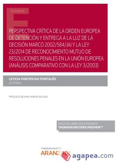 Perspectiva crítica de la orden europea de detención y entre a la luz de la Decisión Marco 2002/584/JAI y la Ley 23/2014