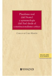 Portada de Pluralismo real ( del norte) y epistemología (del sur) desde el constitucionalismo crítico