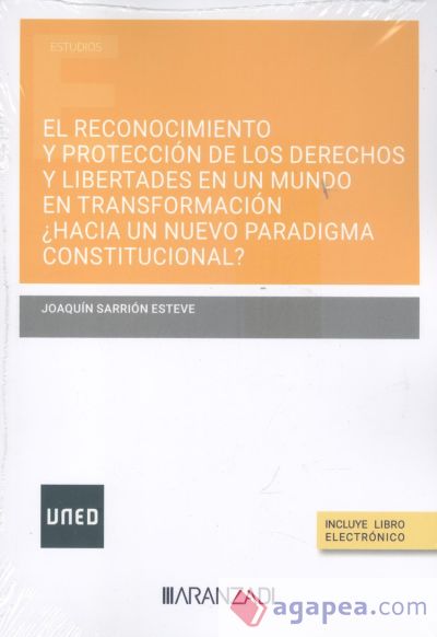 Reconocimiento y protección de los derechos y libertades en un mundo en transformación ¿Hacia un nuevo paradigma constitucional?