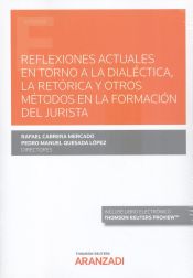 Portada de Reflexiones actuales en torno a la dialéctica, la retórica y métodos en la formación del jurista