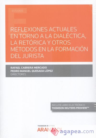 Reflexiones actuales en torno a la dialéctica, la retórica y métodos en la formación del jurista