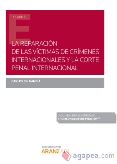 Reparación de las víctimas de crímenes internacionales y la corte penal internacional