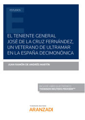 Portada de Teniente General José de la Cruz, un veterano de ultramar en la España Decimonónica