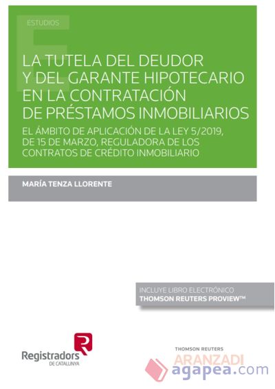 Tutela del deudor y del garante hipotecario en la contratación de préstamos inmobiliarios