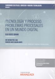 Portada de Tecnología y proceso problemas procesales en un mundo digital