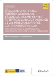 Portada de Inteligencia artificial, rob&oacute;tica asistencial y tecnolog&iacute;as emergentes al servicio, cuidado y atenci&oacute;n de las personas mayores, con o sin discapacidad
