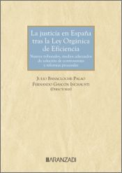 Portada de La justicia en Espa&ntilde;a tras la Ley Org&aacute;nica de Eficiencia: nuevos Tribunales, Medios Adecuados de Soluci&oacute;n de Controversias y reformas procesales