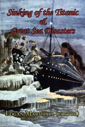 Portada de Sinking of the Titanic and Great Sea Disasters - As Told by First Hand Account of Survivors and Initial Investigations