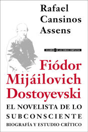 Portada de Fiódor Mijáilovich Dostoyevski, el novelista de lo subconsciente. Biografía y estudio crítico