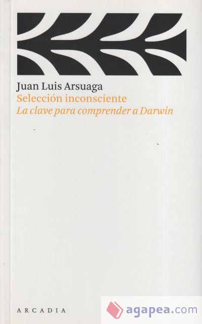 Selección inconsciente: la clave para comprender a Darwin