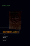 Archipelagoes: Insular Fictions from Chivalric Romance to the Novel