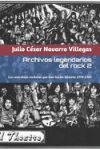 Archivos Legendarios del Rock 2: Las Anecdotas Rockeras Que Han Hecho Historia 1970-1989