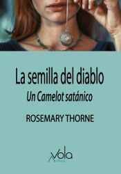 Portada de La semilla del diablo: un Camelot satánico