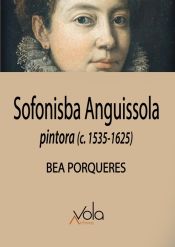 Portada de Sofonisba Anguissola: Pintora (c.1535-1625)