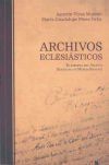 Archivos eclesiásticos. El ejemplo del archivo diocesano de Mérida-Badajoz Archivos eclesiásticos. El ejemplo del archivo diocesano de Mérida-Badajoz