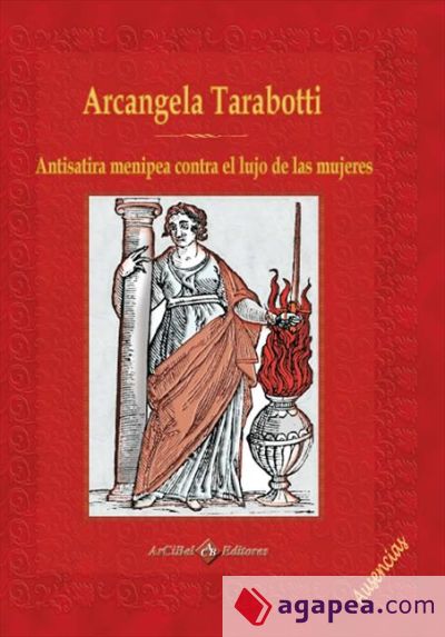 ARCANGELA TARABOTTI: antisatira menipea contra el lujo de las mujeres