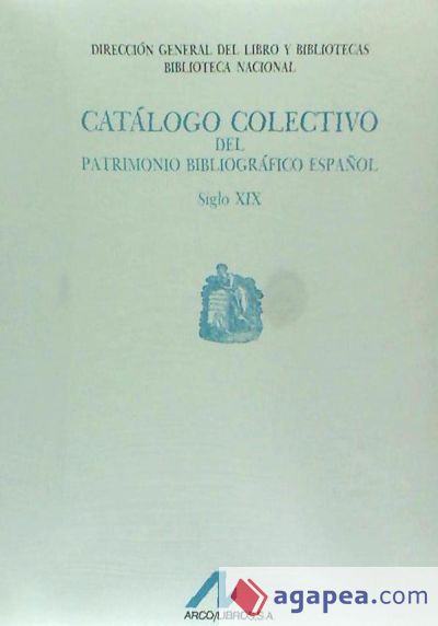 Catálogo colectivo del patrimonio bibliográfico español s.XIX: Indices