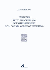 Portada de Cum Figuris. Texto e imagen en los incunables españoles. Catálogo bibliográfico y descriptivo