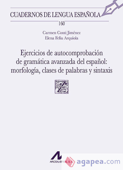 Ejercicios de autocomprobación de gramática avanzada del español: morfología, clases de palabras y sintaxis