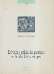 Portada de Ejércitos y actividades guerreras en la edad media europea