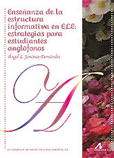 Portada de Enseñanza de la estructura informativa en ELE: estrategias para estudiantes anglófonos
