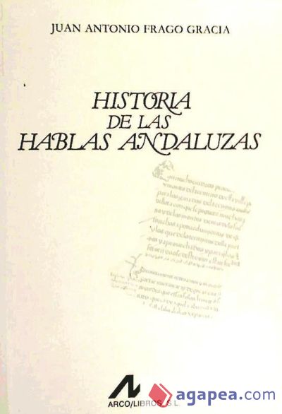 Historia de las hablas andaluzas Historia de las hablas andaluzas