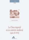 Portada de La China imperial en su contexto medieval (siglos III-XVII)