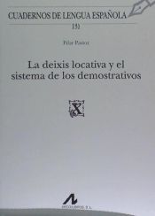 Portada de La deixis locativa y el sistema de los demostrativos