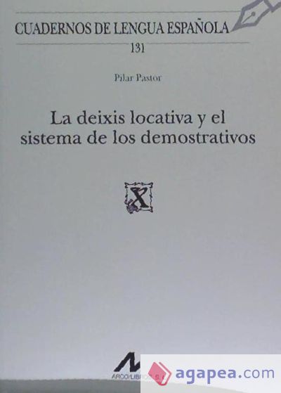 La deixis locativa y el sistema de los demostrativos