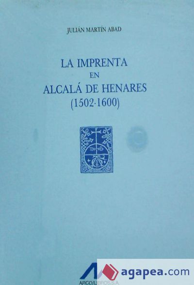 La imprenta en Alcalá de Henares: (1502-1600) (3 vols.)