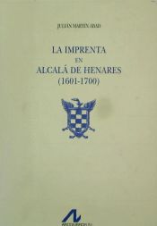 Portada de La imprenta en Alcalá de Henares (1601-1700) (2 vols.)