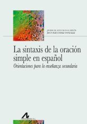 Portada de La sintaxis de la oraci&oacute;n simple en espa&ntilde;ol. Orientaciones para la ense&ntilde;anza secundaria