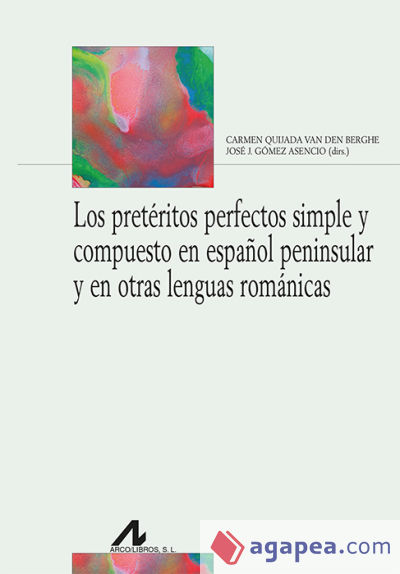 Los pretéritos perfectos simple y compuesto en español peninsular y en otras lenguas románicas