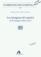 Portada de Los sintagmas del español II. El sintagma verbal y otros (85)