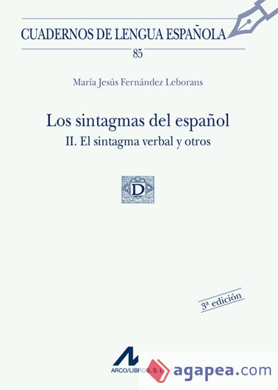 Los sintagmas del español II. El sintagma verbal y otros (85)