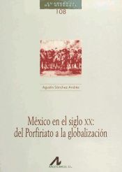 Portada de México en el siglo XX: del Porfiriato a la globalización