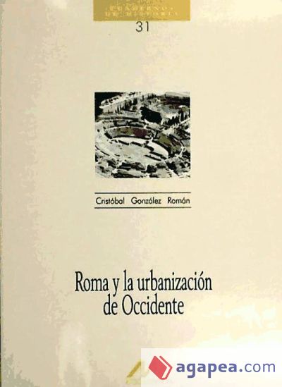 Roma y la urbanización de occidente Roma y la urbanización de occidente