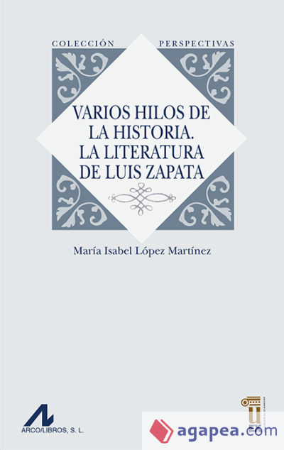 Varios hilos de la historia. La literatura de Luis Zapata