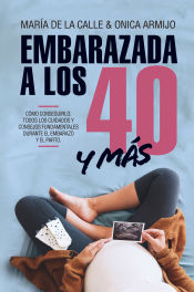 Portada de EMBARAZADA A LOS 40 Y MÁS